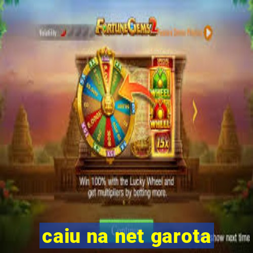 caiu na net garota